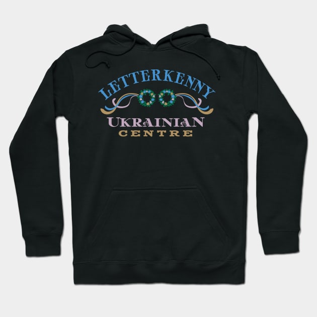 Letterkenny Ukrainian Centre Hoodie by MindsparkCreative